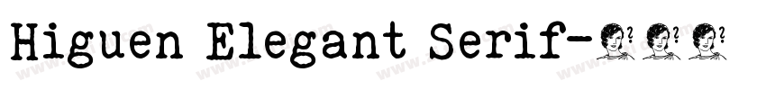 Higuen Elegant Serif字体转换
